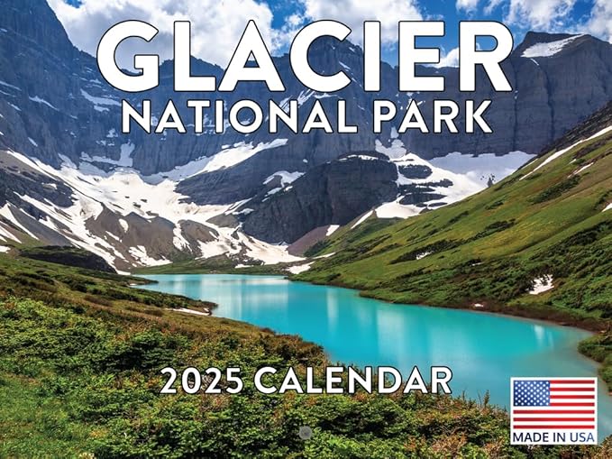Glacier National Park Calendar 2025 Monthly Wall Calender Montana Nature 12 Month | American Made In The USA